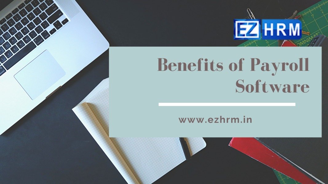 Let’s understand the Benefits of Payroll HR software in an enterprise!