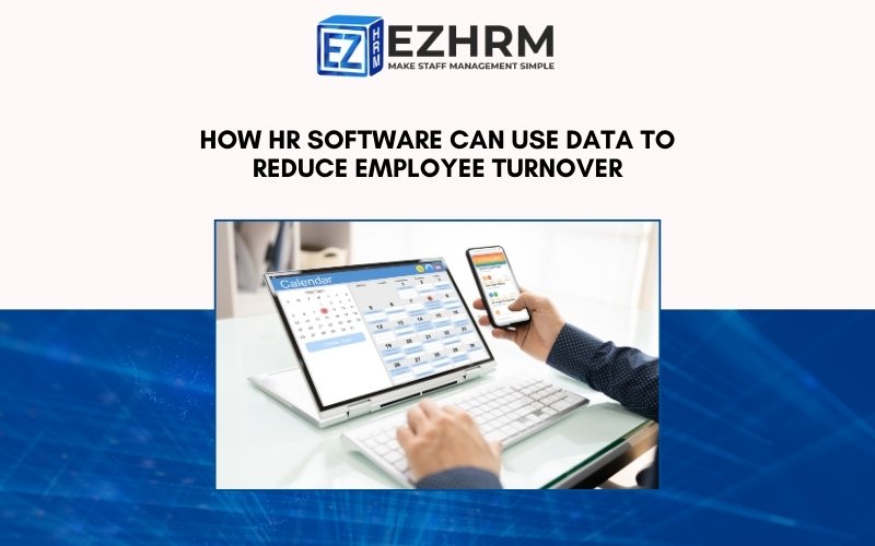 How HR Software Can Use Data to Reduce Employee Turnover
